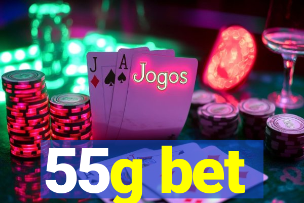 55g bet